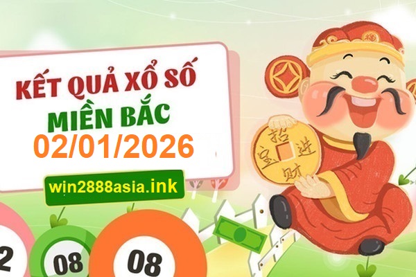 Soi cầu XSMB 02-01-2026 Win2888 Dự đoán xổ số miền bắc chuẩn xác thứ 6