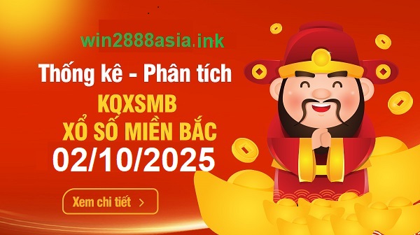 Soi cầu XSMB 02-10-2025 Win2888 Dự đoán Xổ Số Miền Bắc thứ 5