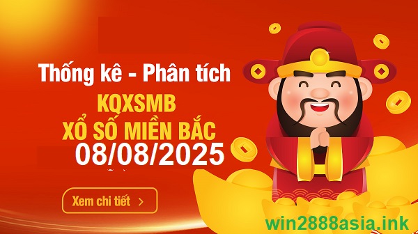 Soi cầu XSMB Win2888 08-08-2025 Chốt số kết quả Miền Bắc thứ 6