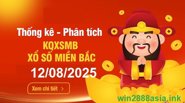 Soi cầu XSMB 12-08-2025 Win2888 Chốt số Bạch Thủ Miền Bắc thứ 3