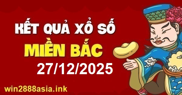 Soi cầu XSMB Win2888 27-12-2025 Dự đoán Cầu Lô Miền Bắc thứ 7