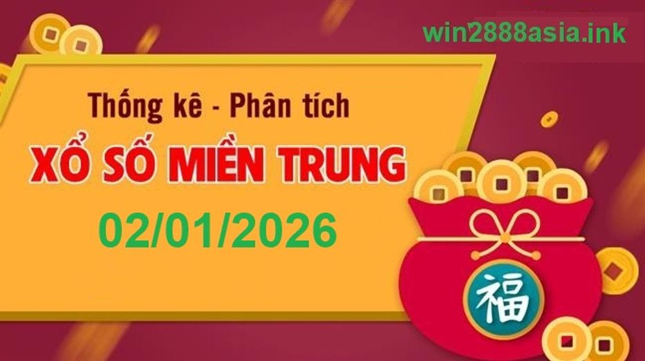 Soi cầu XSMT 02-02-2026 Win2888 Dự đoán Xỉu Chủ Miền Trung thứ 2