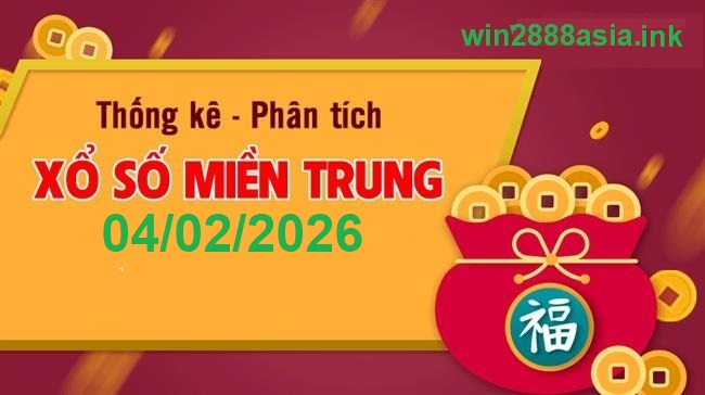 Soi cầu XSMT 04-02-2026 Win2888 Dự đoán Xổ Số Miền Trung VIP thứ 4