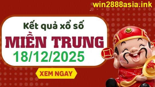 Soi cầu XSMT 18-12-2025 Win2888 Chốt số lô đề miền trung thứ 5