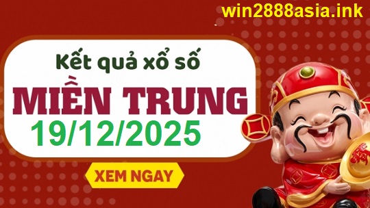 Soi cầu XSMT 19-12-2025 Win2888 Dự đoán Xổ Số Miền Trung thứ 6