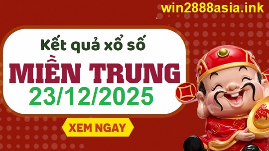 Soi cầu XSMT 23-12-2025 Win2888 Chốt số xổ số miền trung thứ 3