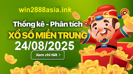 Soi cầu XSMT 24-08-2025 Win2888  Dự đoán Dàn Đề Miền Trung chủ nhật