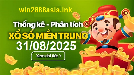 Soi cầu XSMT 31-08-2025 Win2888 Chốt số lô đề miền trung chủ nhật