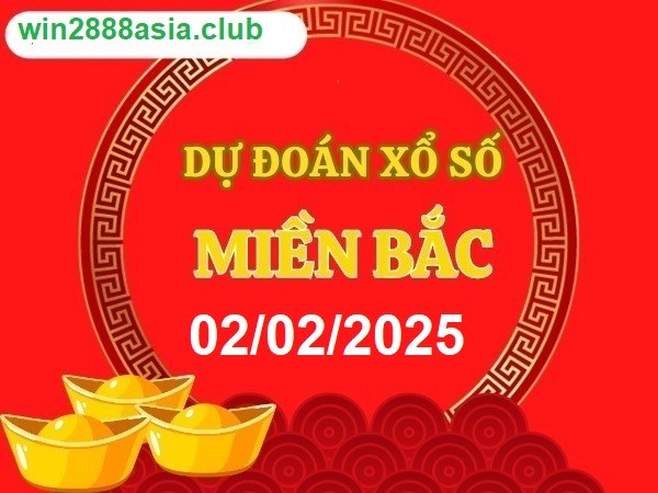 Soi cầu XSMB 02-02-2025 Win2888 Chốt số Xỉu Chủ Miền Bắc chủ nhật