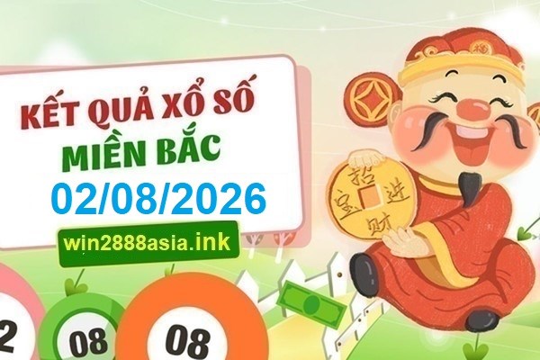 Soi cầu XSMB 02-08-2026 Win2888 Chốt số Xỉu Chủ Miền Bắc chủ nhật