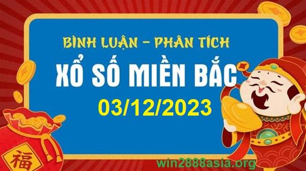 Soi cầu XSMB 03-12-2023 Win2888 Chốt số xổ số miền bắc chủ nhật