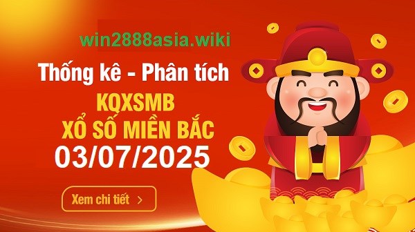 Soi cầu XSMB 03-07-2025 Win2888 Dự đoán Song Thủ VIP Miền Bắc thứ 5