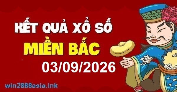 Soi cầu XSMB 03-09-2026 Win2888 Dự đoán Song Thủ VIP Miền Bắc thứ 5