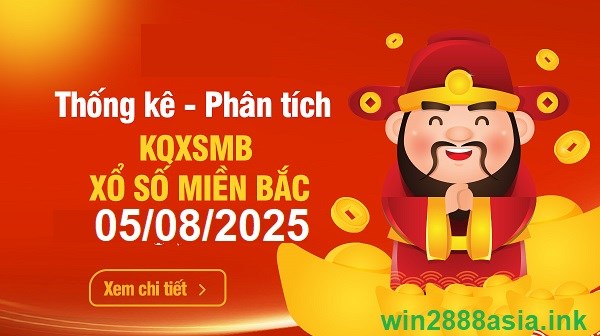 Soi cầu XSMB 05-08-2025 Win2888 Chốt số Bạch Thủ Miền Bắc thứ 3