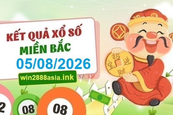 Soi cầu XSMB 05-08-2026 Win2888 Dự đoán Xổ Số Miền Bắc thứ 4
