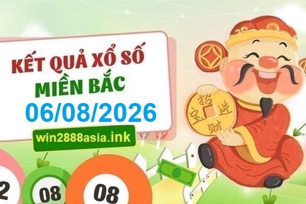 Soi cầu XSMB 06-08-2026 Win2888 Dự đoán xổ số miền bắc VIP thứ 5