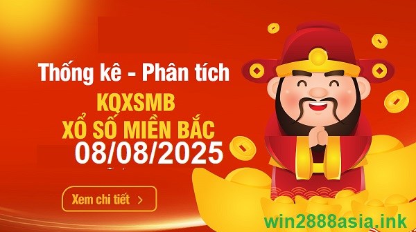 Soi cầu XSMB Win2888 08-08-2025 Chốt số kết quả Miền Bắc thứ 6