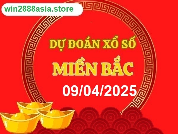 Soi cầu XSMB 09-04-2025 Win2888 Chốt số Dàn Đề Miền Bắc thứ 4