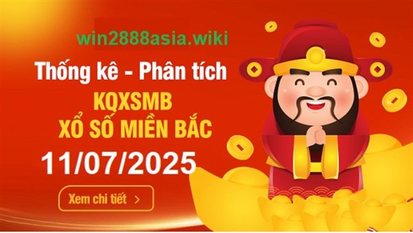 Soi cầu XSMB Win2888 11-07-2025 Chốt số kết quả Miền Bắc thứ 6