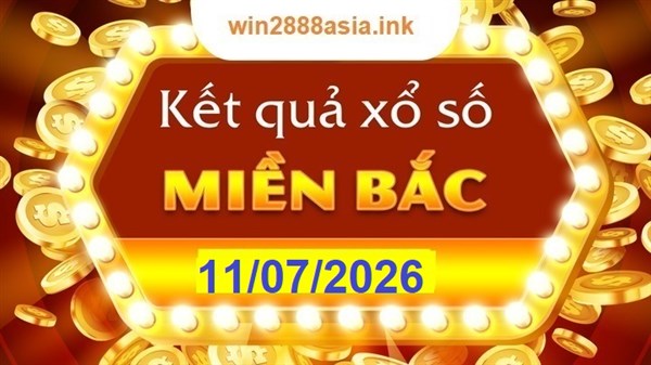 Soi cầu XSMB 11-07-2026 Win2888 Dự đoán Xổ Số Miền Bắc thứ 7
