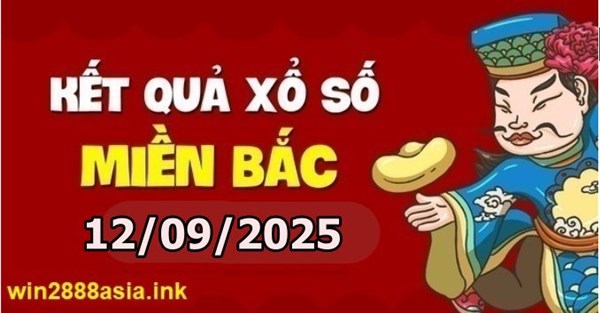 Soi cầu XSMB Win2888 12-09-2025 Chốt số kết quả Miền Bắc thứ 6