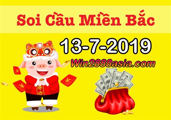 Soi cầu XSMB 13-7-2019 Win2888 Chốt số cầu đề miền bắc thứ 7