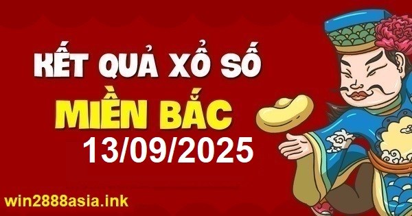 Soi cầu XSMB 13-09-2025 Win2888 Chốt số lô đề miền bắc thứ 7