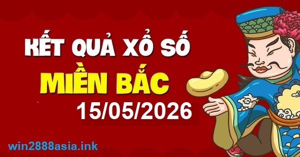 Soi cầu XSMB 15-05-2026 Win2888 Dự đoán Xổ Số Miền Bắc thứ 6