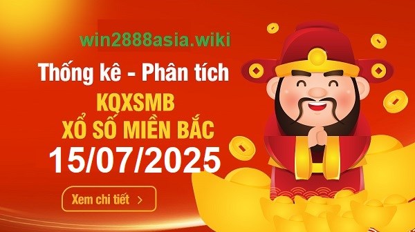 Soi cầu XSMB 15-07-2025 Win2888 Dự đoán xổ số miền bắc VIP thứ 3