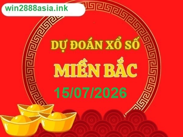 Soi cầu XSMB 15-07-226 Win2888 Chốt số Lô Đề Miền Bắc thứ 4