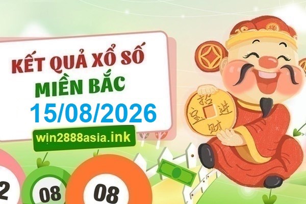 Soi cầu XSMB 15-08-2026 Win2888 Dự đoán cầu lô miền bắc thứ 7
