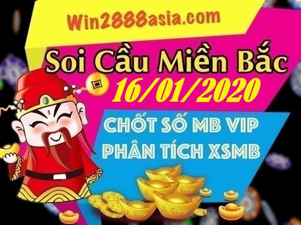 Soi cầu XSMB 16-1-2020 Win2888 Chốt số Lô Đề Miền Bắc thứ 5
