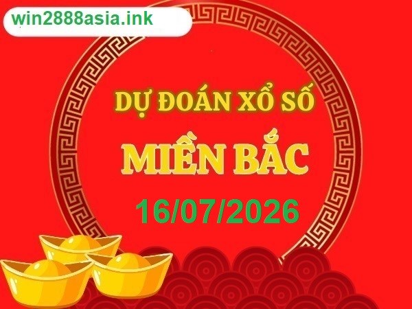 Soi cầu XSMB 16-07-2026 Win2888 Chốt số lô đề miền bắc thứ 5