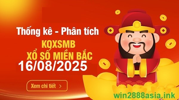 Soi cầu XSMB Win2888 16-08-2025 Dự đoán Cầu Lô Miền Bắc thứ 7