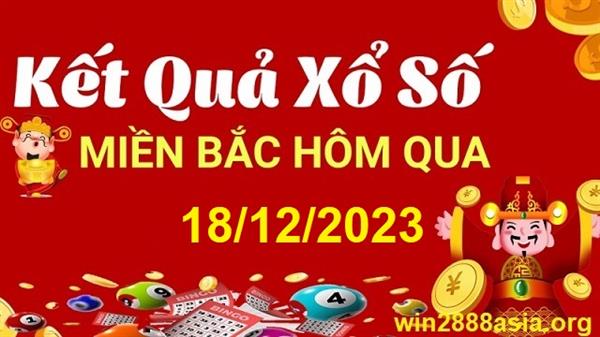 Soi cầu XSMB 18-12-2023 Win2888 Chốt số KQXS Miền Bắc thứ 2