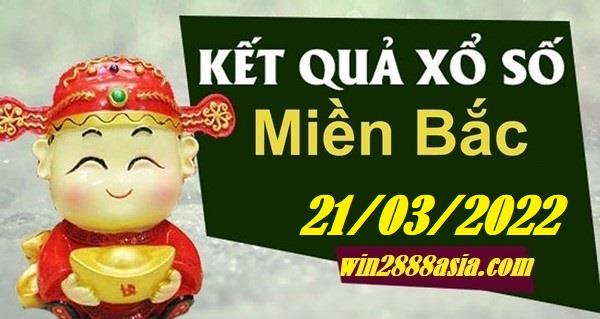 Soi cầu XSMB 21-3-2022 Win2888 Dự đoán Xổ Số Miền Bắc thứ 3