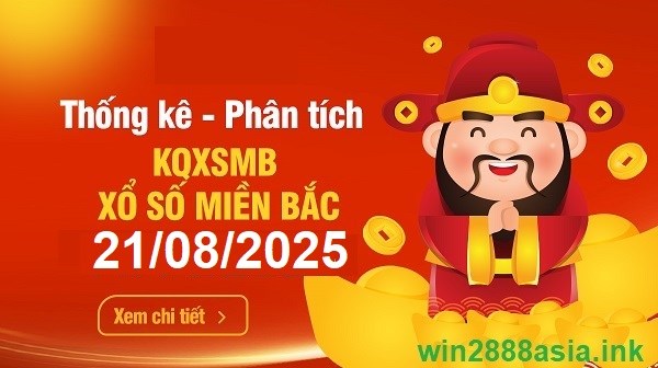 Soi cầu XSMB 21-08-2025 Win2888 Chốt số lô đề miền bắc thứ 5