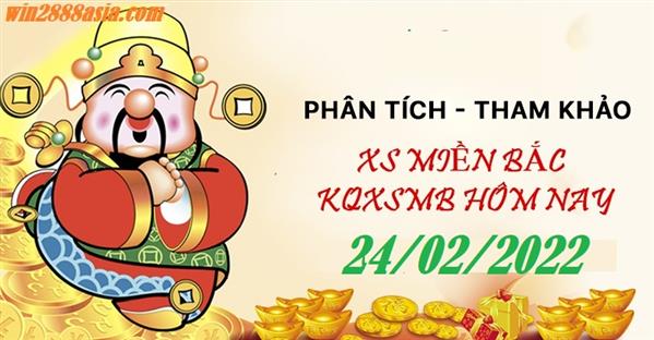 Soi cầu XSMB 24-2-2022 Win2888 Dự đoán Xổ Số Miền Bắc thứ 5