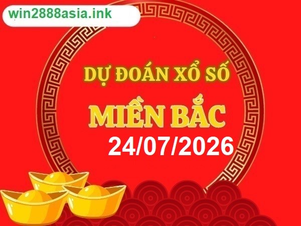 Soi cầu XSMB 24-07-2026 Win2888 Dự đoán Cầu Lô Miền Bắc thứ 6
