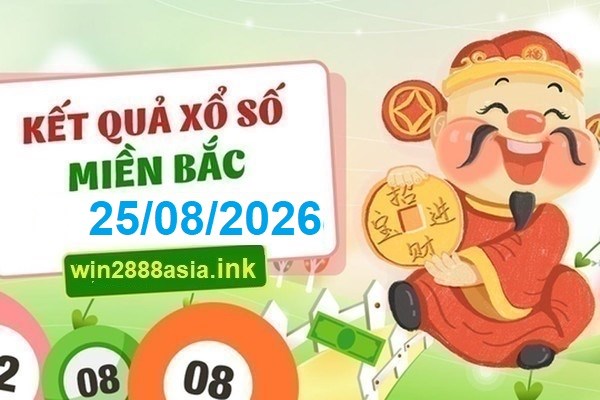 Soi cầu XSMB 25-08-2026 Win2888 Chốt số lô đề miền bắc thứ 3