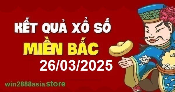 Soi cầu XSMB 26-03-2025 Win2888 Chốt số Dàn Đề Miền Bắc thứ 4