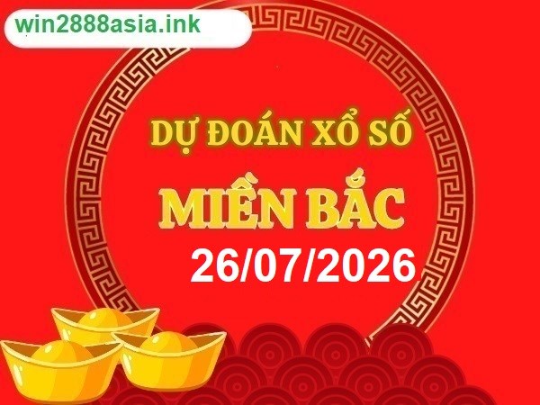 Soi cầu XSMB Win2888 26-07-2026 Dự đoán cầu lô miền bắc chủ nhật