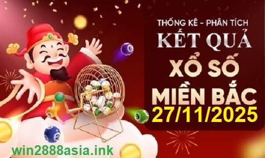 Soi cầu XSMB Win2888 27-11-2025 Chốt số Lô Miền Bắc VIP thứ 5