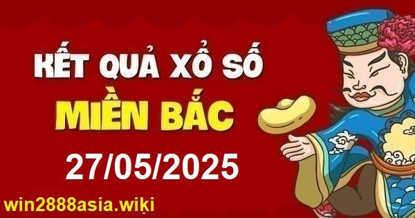 Soi cầu XSMB 27-05-2025 Win2888 Dự đoán Cầu Kép Miền Bắc thứ 3