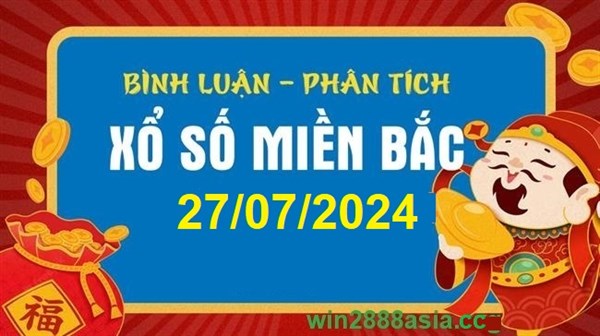 Soi cầu XSMB 27-07-2024 Win2888 Dự đoán Cầu Lô Miền Bắc thứ 7
