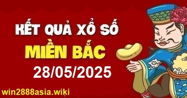 Soi cầu XSMB 28-05-2025 Win2888 Chốt số Dàn Đề Miền Bắc thứ 4