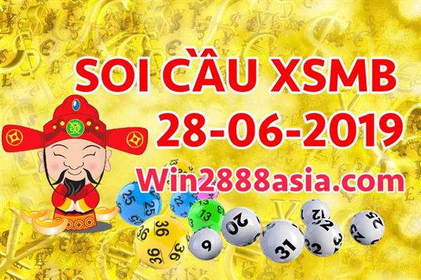 Soi cầu XSMB 28-6-2019 Win2888 Chốt số cầu lô miền bắc thứ 6