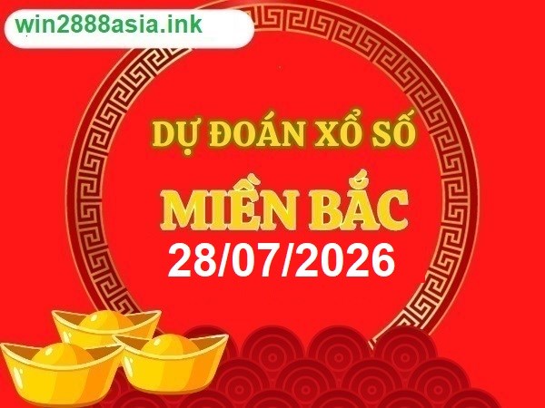 Soi cầu XSMB 28-07-2026 Win2888 Dự đoán Cầu Đề Miền Bắc thứ 3