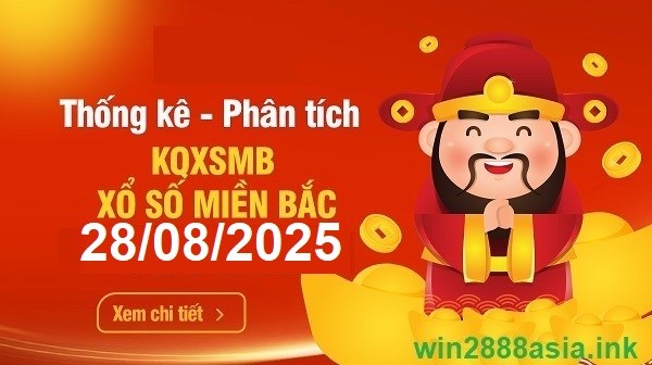 Soi cầu XSMB 28-08-2025 Win2888 Dự đoán Xổ Số Miền Bắc thứ 5
