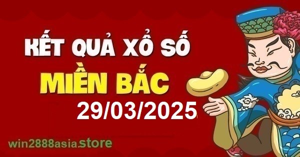 Soi cầu XSMB Win2888 29-03-2025 Chốt số cầu lô miền bắc thứ 7